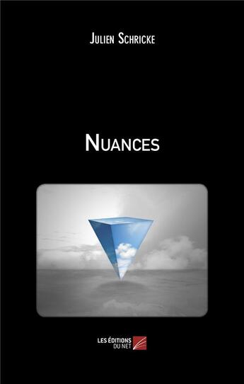 Couverture du livre « Nuances » de Julien Schricke aux éditions Editions Du Net