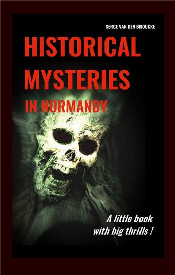 Couverture du livre « Historical mysteries in Normandy » de Serge Van Den Broucke aux éditions Books On Demand