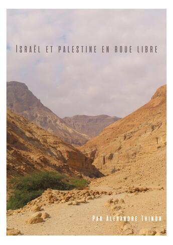 Couverture du livre « Israël et Palestine en roue libre » de Alexandre Thinon aux éditions Books On Demand