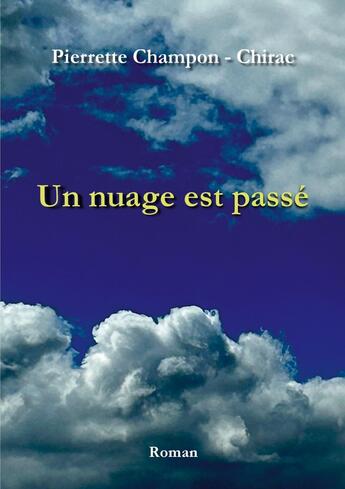 Couverture du livre « Un nuage est passé » de Pierrette Champon - Chirac aux éditions Books On Demand