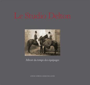 Couverture du livre « Le studio Delton ; miroir du « temps des équipages » » de  aux éditions Actes Sud