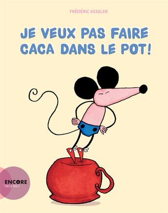 Couverture du livre « Je veux pas faire caca dans le pot ! » de Frederic Kessler aux éditions Actes Sud Junior