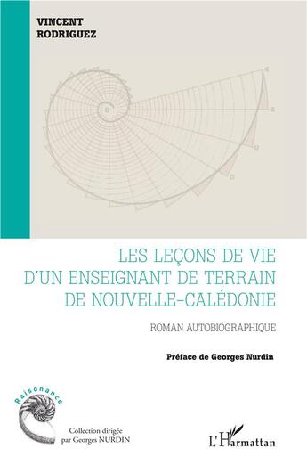 Couverture du livre « Les leçons de vie d'un enseignant de terrain de Nouvelle-Calédonie » de Vincent Rodriguez aux éditions L'harmattan