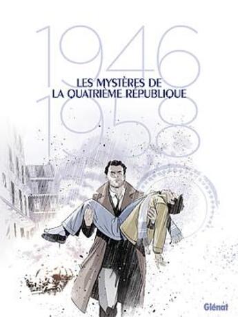 Couverture du livre « Les mystères de la quatrième République : coffret Intégrale : 1946-1958 » de Philippe Richelle et Alfio Buscaglia aux éditions Glenat