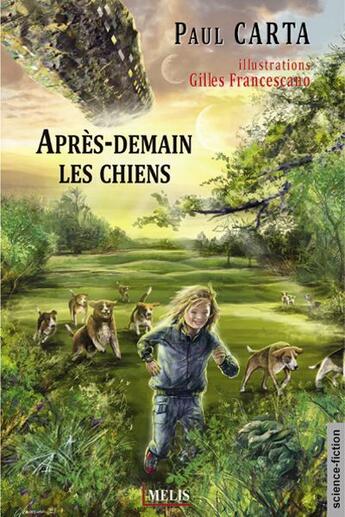 Couverture du livre « Après-demain les chiens » de Paul Carta et Gilles Grancescano aux éditions Melis