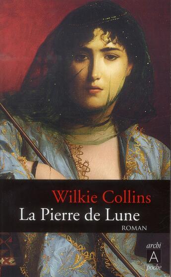 Couverture du livre « La pierre de lune » de Wilkie Collins aux éditions Archipoche