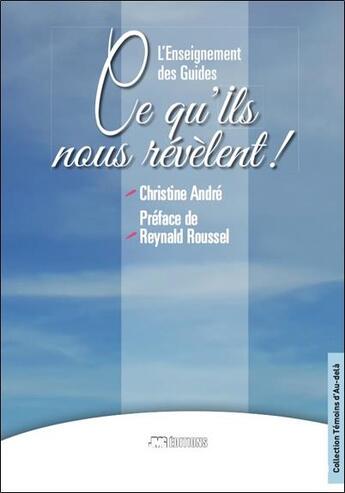 Couverture du livre « L'enseignement des guides ; ce qu'ils nous révèlent » de Christine Andre aux éditions Jmg