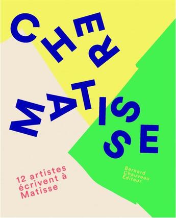 Couverture du livre « Cher Matisse » de  aux éditions Bernard Chauveau