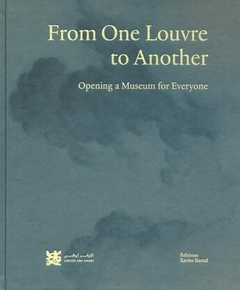 Couverture du livre « From one Louvre to another ; opening a museum for everyone » de  aux éditions Xavier Barral