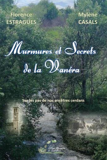 Couverture du livre « Murmures et secrets de la vanera » de Florence Estragues et Florence Casals aux éditions Alexandra De Saint Prix