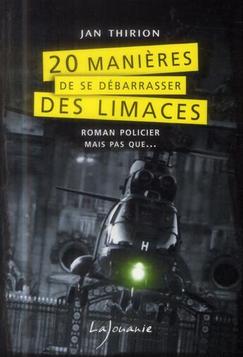 Couverture du livre « 20 manières de se débarasser des limaces » de Jan Thirion aux éditions Lajouanie