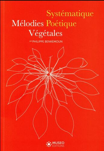 Couverture du livre « Systématique poétique ; mélodies végétales » de Francis Halle et Philippe Benkemoun aux éditions Museo