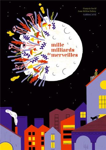 Couverture du livre « Mille milliards de merveilles » de Francois David et Dubray Anne-Helene aux éditions Sarbacane