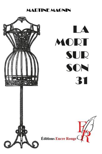 Couverture du livre « La mort sur son 31 » de Martine Magnin aux éditions Editions Encre Rouge