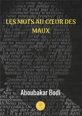 Couverture du livre « Les mots au coeur des maux » de Aboubakar Bodi aux éditions Le Lys Bleu