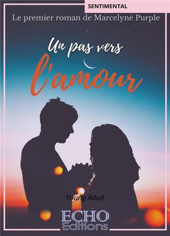 Couverture du livre « Un pas vers l'amour » de Purple Marcelyne aux éditions Echo Editions