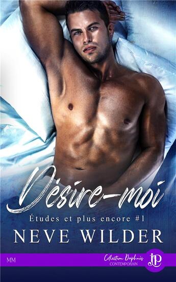 Couverture du livre « Etudes et plus encore - t01 - desire-moi » de Wilder Neve aux éditions Juno Publishing