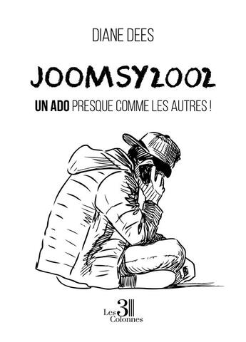 Couverture du livre « Joomsy2002 : un ado presque comme les autres ! » de Diane Dees aux éditions Les Trois Colonnes