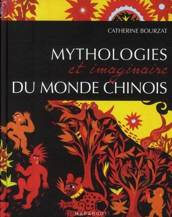 Couverture du livre « Mythologie et imaginaire du monde chinois » de Bourzat-C aux éditions Marabout