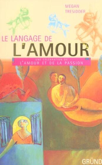 Couverture du livre « Le Langage De L'Amour » de Megan Tresidder aux éditions Grund