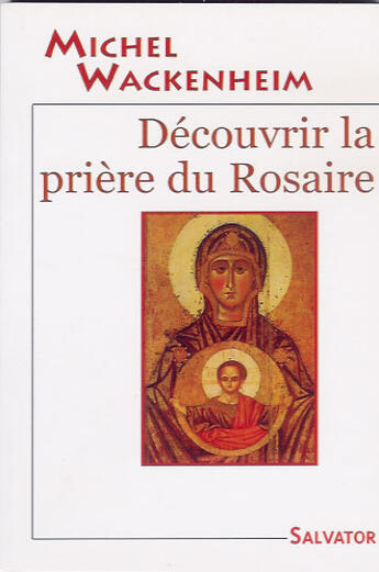 Couverture du livre « Decouvrir le rosaire » de Michel Wackenheim aux éditions Salvator