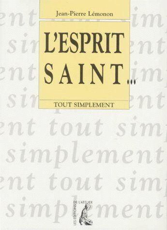 Couverture du livre « L'esprit saint » de Jean-Pierre Lemonon aux éditions Editions De L'atelier