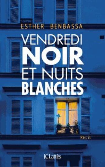 Couverture du livre « Vendredi noir et nuits blanches » de Esther Benbassa aux éditions Lattes