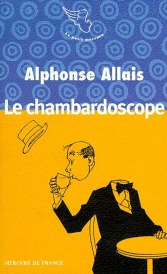 Couverture du livre « Le chambardoscope » de Alphonse Allais aux éditions Mercure De France