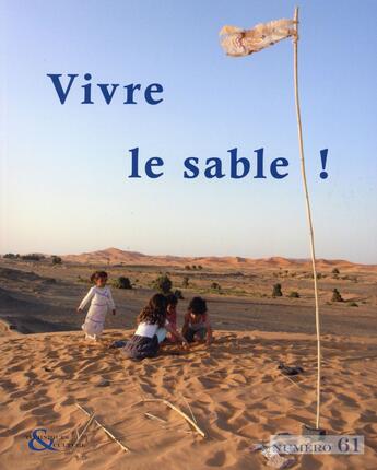 Couverture du livre « Techniques & culture, n°61 : Vivre le sable ! Corps, matière et sociétés » de G Boulay Sebastien aux éditions Maison Des Sciences De L'homme