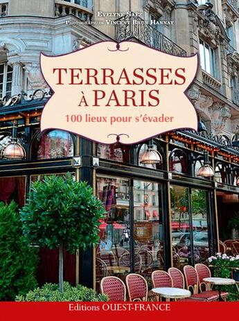 Couverture du livre « Terrasses à Paris, 100 lieux pour s'évader » de Evelyne Saez aux éditions Ouest France