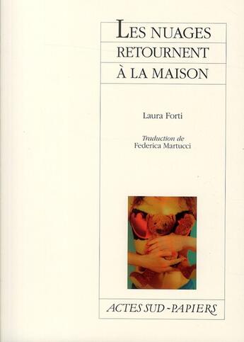 Couverture du livre « Les nuages retournent à la maison » de Laura Forti aux éditions Actes Sud-papiers