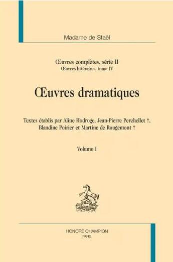 Couverture du livre « Oeuvres littéraires t.4 : oeuvres dramatiques » de Germaine De Stael-Holstein aux éditions Honore Champion