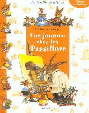 Couverture du livre « La famille Passiflore : Une journée chez les Passiflore : Un livre-coloriage » de Genevieve Huriet et Loic Jouannigot aux éditions Milan