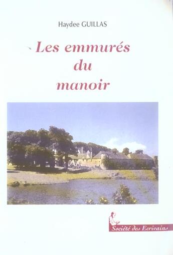 Couverture du livre « Les Emmures Du Manoir » de Haydee Guillas aux éditions Societe Des Ecrivains