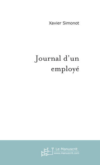 Couverture du livre « Journal d'un employé » de Simonot Xavier aux éditions Le Manuscrit