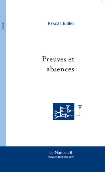 Couverture du livre « Preuves et absences » de Pascal Juillet aux éditions Le Manuscrit