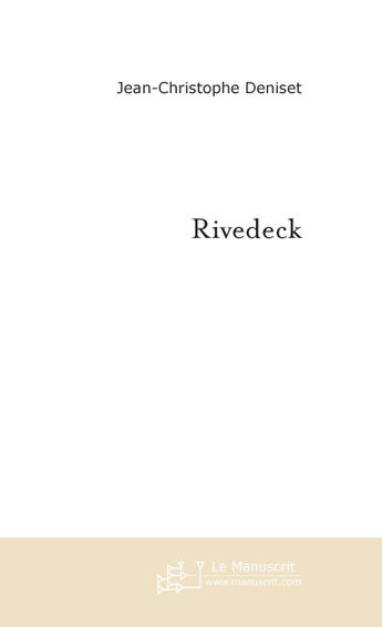 Couverture du livre « Rivedeck » de Jean-Christophe Deniset aux éditions Le Manuscrit