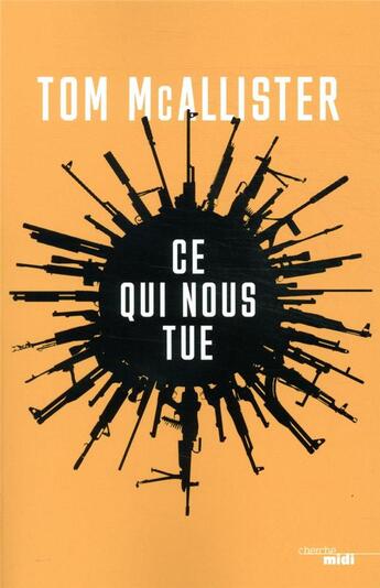 Couverture du livre « Ce qui nous tue » de Tom Mcallister aux éditions Cherche Midi