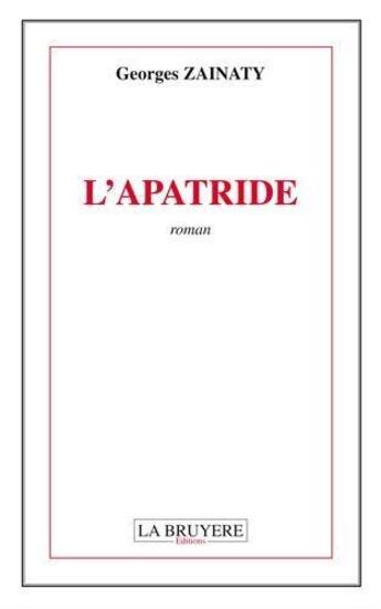 Couverture du livre « L'apatride » de Georges Zainaty aux éditions La Bruyere