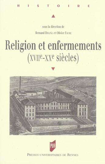 Couverture du livre « Religion et enfermements : XVIIe-XXe siècles » de Pur aux éditions Pu De Rennes