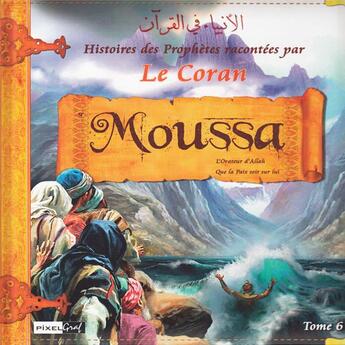 Couverture du livre « Histoires des prophètes t.6 ; Moussa » de  aux éditions Sana