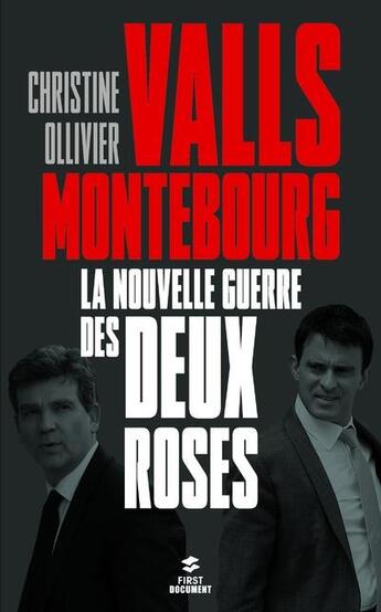 Couverture du livre « Valls, Montebourg ; la nouvelle guerre des deux-roses » de Christophe Ollivier aux éditions First