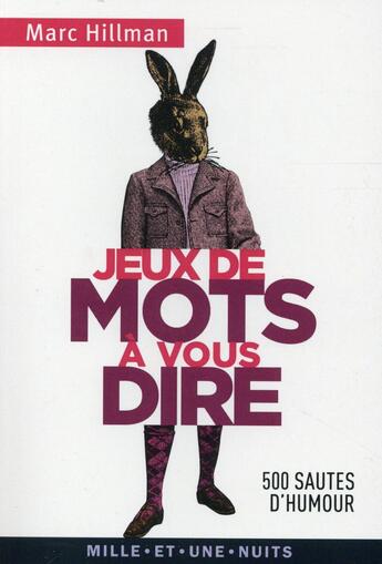 Couverture du livre « Jeux de mots à vous dire » de Marc Hillman aux éditions Mille Et Une Nuits