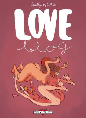 Couverture du livre « Love blog » de Obion et Gally aux éditions Delcourt