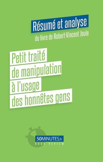 Couverture du livre « Petit traité de manipulation à l'usage des honnêtes gens : résumé et analyse du livre de Robert-Vincent Joule » de Gilles Clamar aux éditions 50minutes.fr