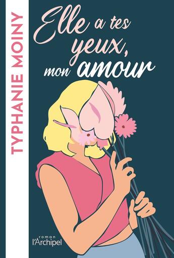 Couverture du livre « Elle a tes yeux, mon amour » de Typhanie Moiny aux éditions Archipel