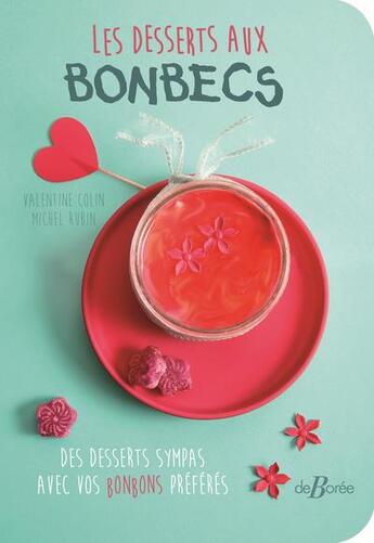 Couverture du livre « Les desserts aux bonbecs » de Michel Rubin et Valentine Colin aux éditions De Boree