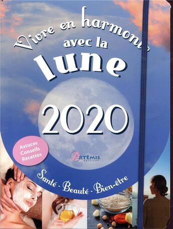 Couverture du livre « Vivre en harmonie avec la lune 2020 (édition 2020) » de Alice Delvaille aux éditions Artemis