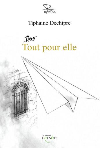 Couverture du livre « Tout pour elle » de Tiphaine Dechipre aux éditions Persee