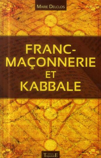 Couverture du livre « Franc-maçonnerie et kabbale » de Marie Delclos aux éditions Trajectoire